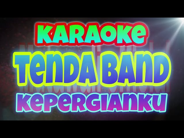 tenda band  kepergian ku karaoke class=