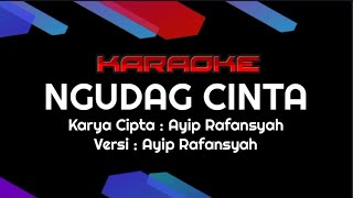 [Karaoke] Ngudag Cinta | Versi Cover | Ayip Rafansyah | Tarling