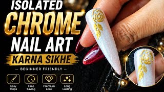Chrome Nail Art Step By Step / Ghar Bethe Sikhe Nail Art Karna / Isolated Chrome Nail Art