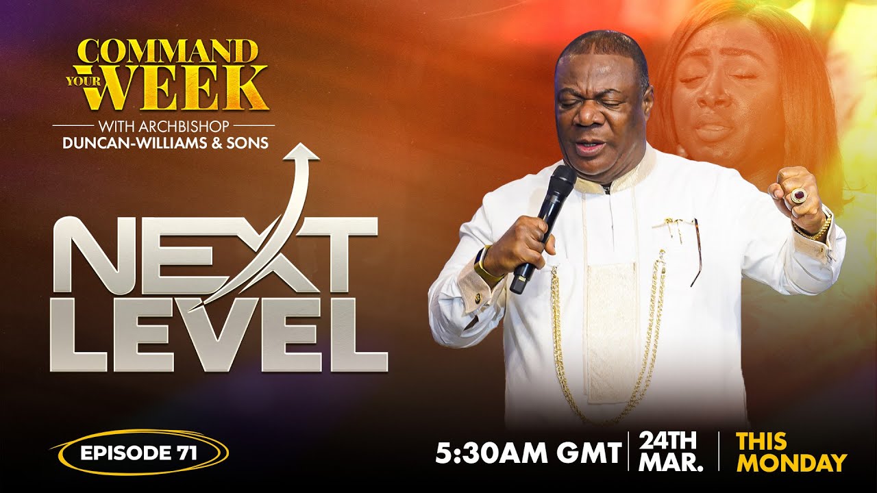 NEXT LEVEL - COMMAND YOUR WEEK EPISODE 71 - MARCH 24, 2025 - YouTube
