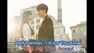 [ENG/INDO SUB] Ost My True Friend - Aarif Rahman (李治廷) I Know You Know