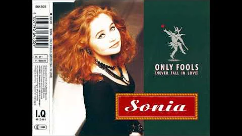 SONIA-  Only Fools (Never Fall in Love )