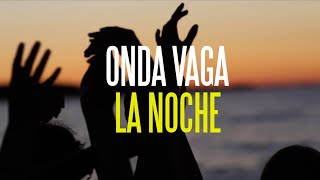 Miniatura de vídeo de "Onda Vaga - La noche"