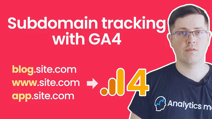 How to Track Subdomains with Google Analytics 4