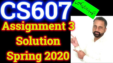 CS607 Assignment 3 Solution spring 2020 By Abid Farooq Bhutta || CS607: Artificial Intelligence