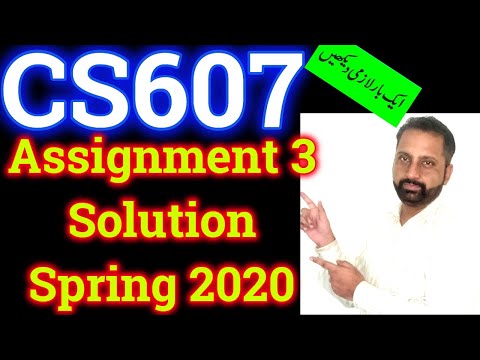 CS607 Assignment 3 Solution spring 2020 By Abid Farooq Bhutta || CS607: Artificial Intelligence