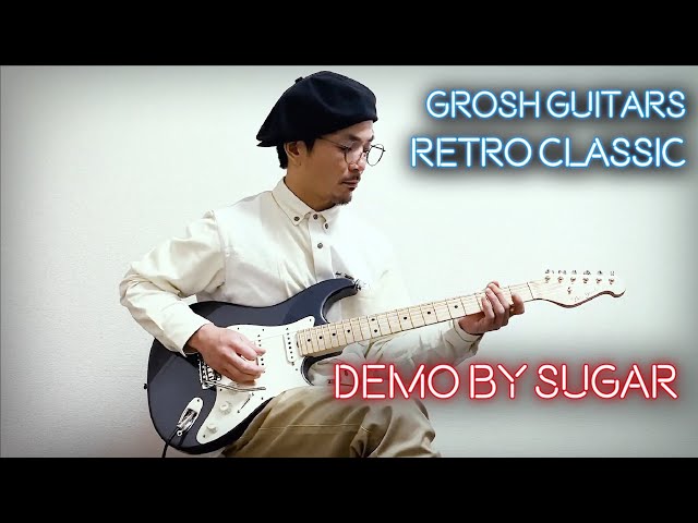 Grosh Guitars - Retro Classic - Demo by Sugar - YouTube