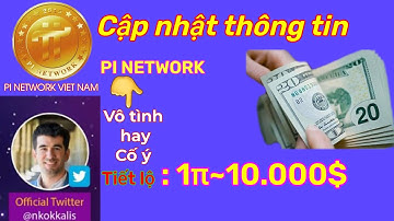Pi network _Vô tình hay cố ý tiết lộ 1Pi ~ $10.000 | Pi NETWORK 🇻🇳