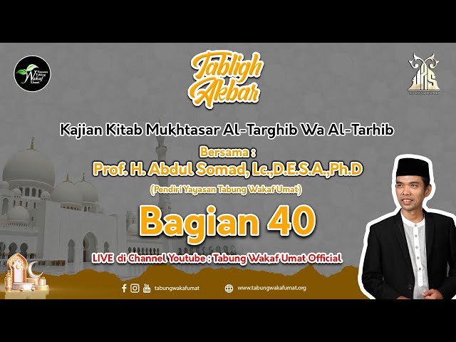 TANYA JAWAB LIVE PART 40 - Kajian Kitab Mukhtasar Al-Targhib Wa Al-Tarhib - PROF. ABDUL SOMAD, Lc,MA class=