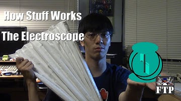 How Stuff Works: The Electroscope (Updated Version)