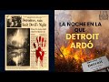 La noche que Detroit ardió🔥 : la verdadera historia de la Devil’s Night