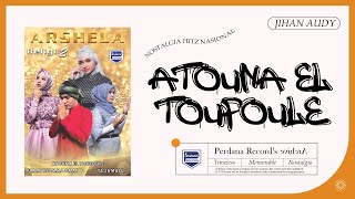 Atouna El Toufoule  - Jihan Audy 
