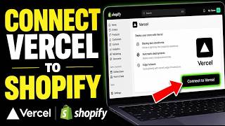 How to connect Vercel to Shopify for custom storefront improvements - Quick Tutorial