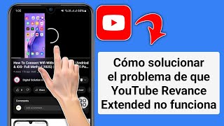 Cómo solucionar el problema de que YouTube Revanced Extended no funciona (método de actualización)