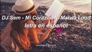 DJ Sem - Mi Corazón ft. Marwa Loud (letra en español)