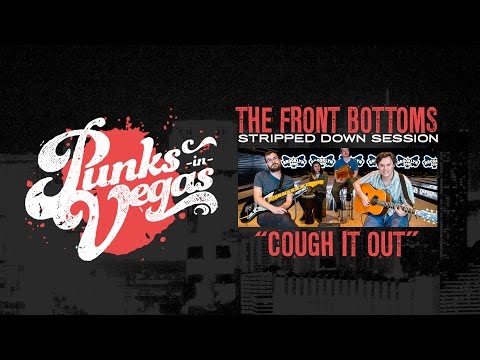 The Front Bottoms "Cough it Out" Punks in Vegas Stripped Down Session