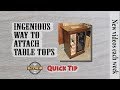 Table Top Attaching- old method, ingenious way