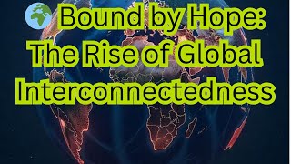 Global Interconnectedness Rises Can We Achieve Unity?