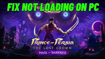 How To Fix Prince of Persia: The Lost Crown - Mask of Darkness Stuck on Loading Screen error on PC