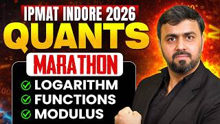 Logarithm, Functions &amp; Modulus | Quants Marathon | IPMAT + JIPMAT 2026