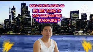 KAYLAN KITA MAPA OO ( KARAOKE) By; Reybonz Tv my ORG. Composition