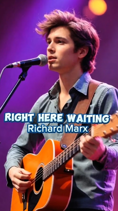 Right Here Waiting For You - Richard Marx