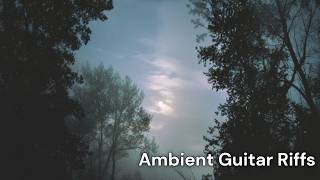 Ambient Guitar Riffs Original Music