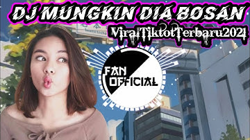 DJ MUNGKIN DIA BOSAN JARANG DI GOYANG REMIX VIRAL TIKTOK TERBARU 2021