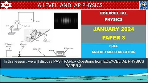Edexcel IAL Physics Paper 3 I January 2024 P3 I WPH13/01 I Jan 2024 P3 I Full and Detailed Solution