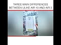 Three main differences between Ulike Air 10 and Air 3