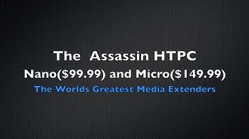 Assassin HTPC Nano and Micro