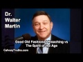 Good Old Fashioned Preaching vs the Spirit of the Age - Dr. Walter Martin