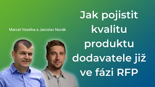 Jak pojistit kvalitu produktu dodavatele již ve fázi RFP│Marcel Veselka a Jaroslav Novák