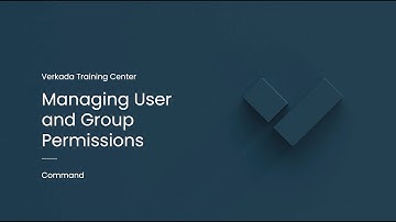 Verkada Command | Managing User and Group Permissions (Command Admin)
