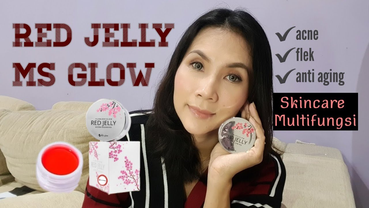 Review Red Jelly MS Glow Skincare Multifungsi YouTube