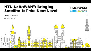 LoRaWAN Live: Munich - NTN LoRaWAN: Bringing Satellite to the Next Level