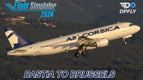 Air Corsica A320 Flight from Bastia to Brussels | Microsoft Flight Simulator 2024|LIVE