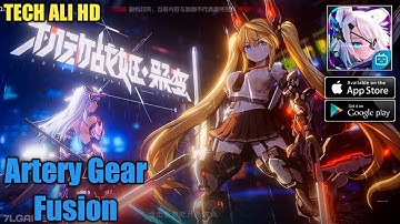 Artery Gear: Fusion Gameplay - [Early Access] (ANDROID/IOS) - GAMEPLAY