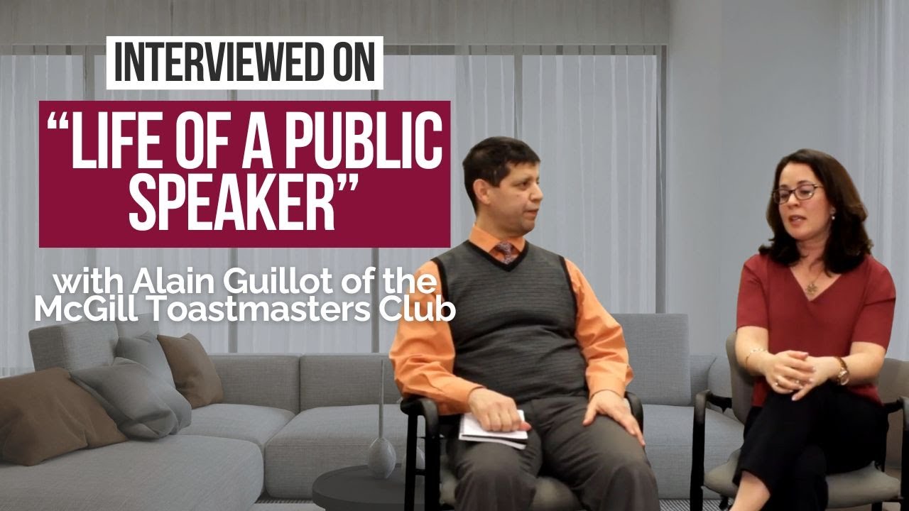 Interviewed on "the life of a public speaker" by Alain Guillot of the McGill Toastmasters Club