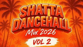 Best Shatta Dancehall Mix 2026