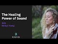 Rekindi episode 28  the healing power of sound  with seriya cutbush