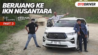 Toyota Innova ZENIX 2023 | EPIC JOURNEY Part 3 Kalimantan feat. Ridwan Hanif & Om Mobi | OtoDriver