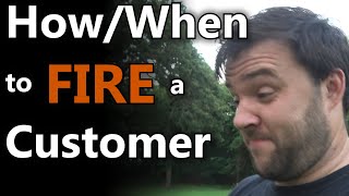 How to FIRE a Customer