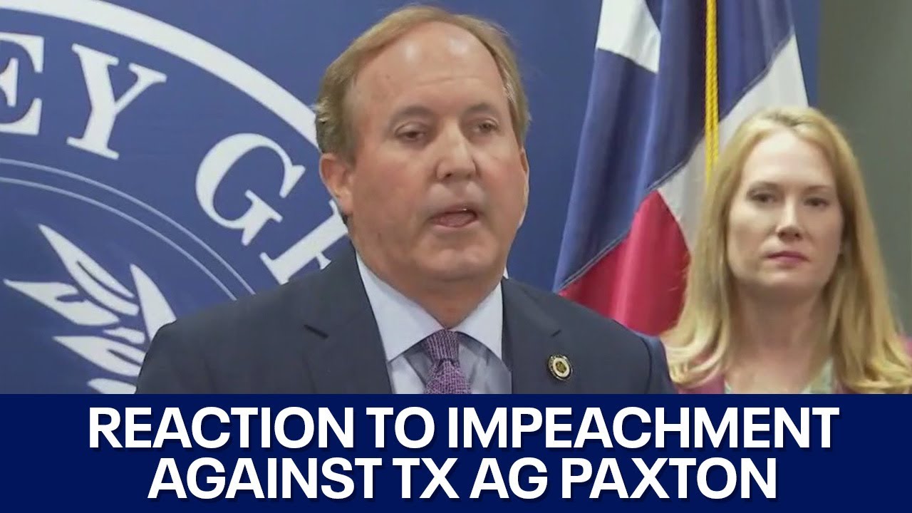 Paxton, lawmakers react to impeachment against attorney general FOX 7