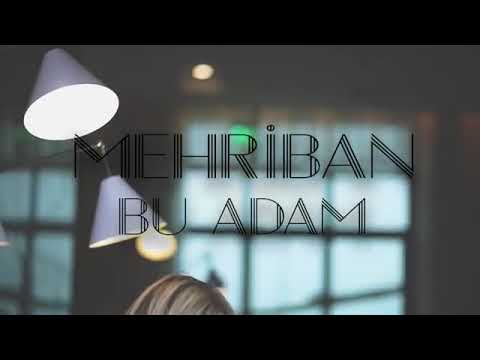 Mehriban-Bu Adam