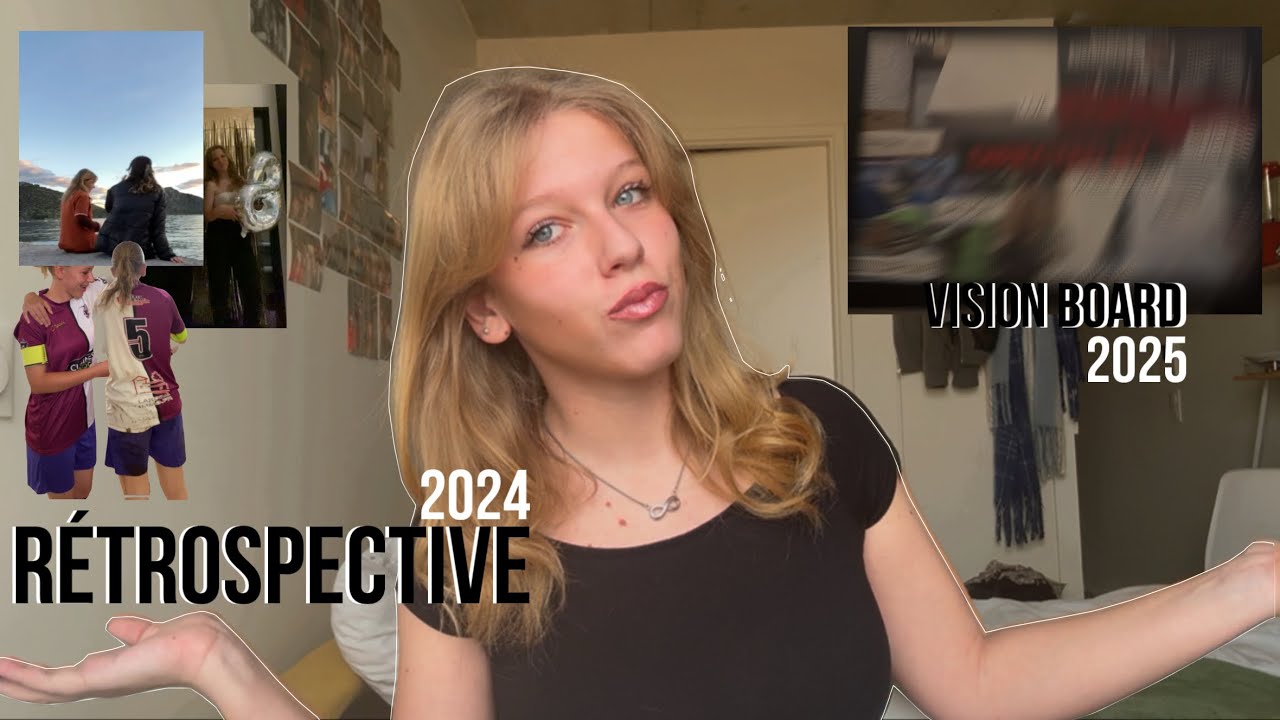RÉTROSPECTIVE 2024 & VISION BOARD 2025
