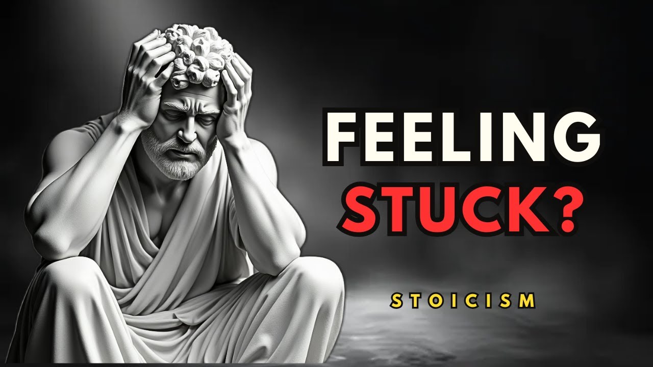 Steps to Take When You Feel Stuck In Life | STOICISM