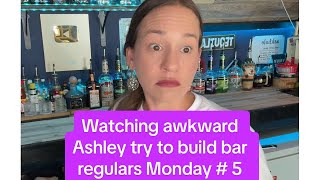 Watching Ashley, the awkward bartender, try to build bar regulars on Mondays #serviceindustry