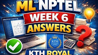 Machine Learning NPTEL Week 6 Assignment Answers 2026 | KTH Royal Institute