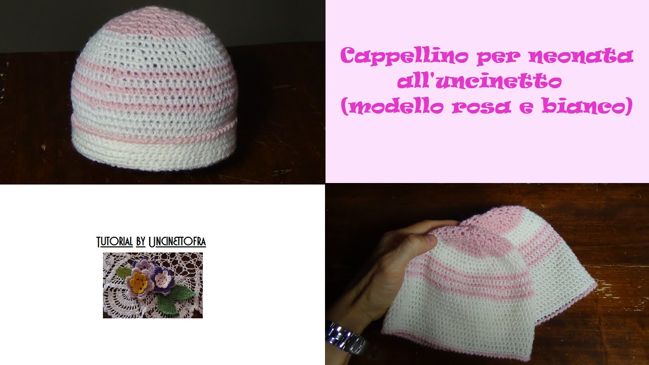 cappellino per neonata all'uncinetto tutorial (modello rosa e bianco) -  YouTube